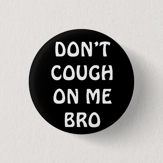 Hoest niet op mijn Bro Pin-Button Ronde Button 3,2 Cm (Voorkant)