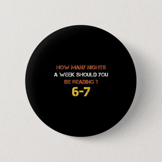 Hoeveel avonden per week moet je 6 7 lezen ronde button 5,7 cm (Voorkant)