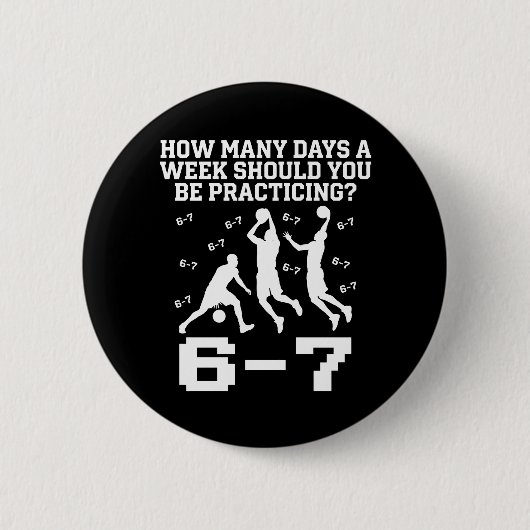 Hoeveel dagen grappig 67 meme basketbal spreuk ronde button 5,7 cm (Voorkant)