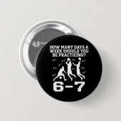 Hoeveel dagen grappig 67 meme basketbal spreuk ronde button 5,7 cm (Voorkant /achterkant)