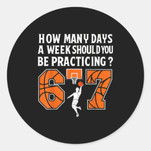Hoeveel Dagen Grappig 67 Meme Basketbal Trainen  Ronde Sticker