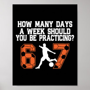 Hoeveel Dagen Grappig 67 Meme Voetbal Trainen Humo Poster