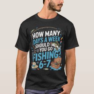 Hoeveel dagen per week moet je gaan vissen – Zes T-shirt