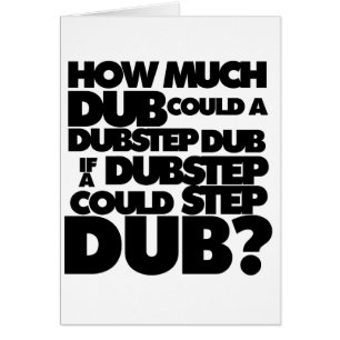 Hoeveel Dubstep?