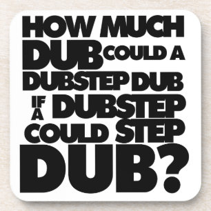 Hoeveel Dubstep? Drankjes Onderzetter