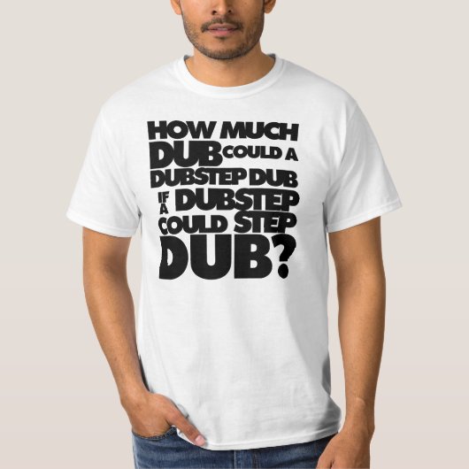 Hoeveel Dubstep? T-shirt (Voorkant)