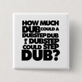 Hoeveel Dubstep? Vierkante Button 5,1 Cm (Voorkant)