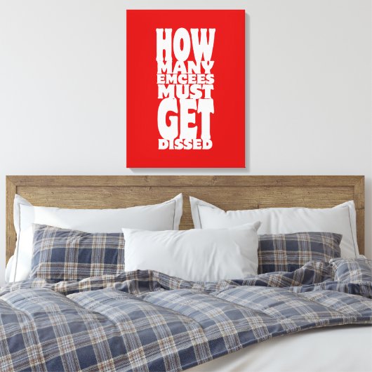 Hoeveel Emcee's moeten er gekust worden Canvas Afdruk (Insitu (Slaapkamer))