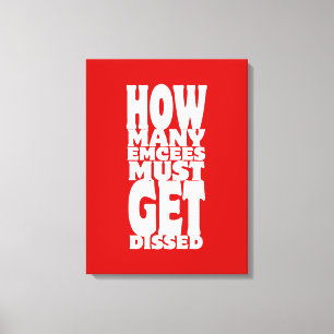 Hoeveel Emcee's moeten er gekust worden Canvas Afdruk
