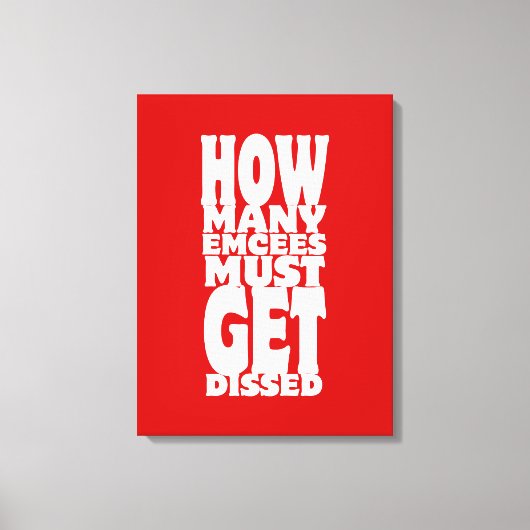 Hoeveel Emcee's moeten er gekust worden Canvas Afdruk (Voorkant)
