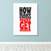 Hoeveel Emcee's moeten er gekust worden Canvas Afdruk (Insitu (Houten vloer))