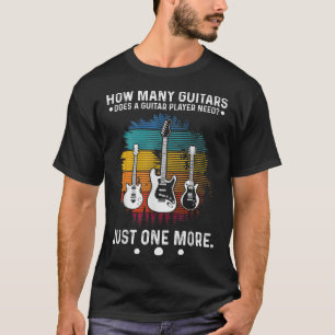 Hoeveel gitaren heeft een gitaarspeler nodig hoe M T-shirt