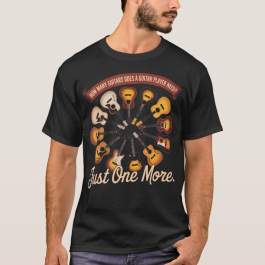 Hoeveel Gitaren Heeft Een Gitarist Nodig Toch T-shirt (Voorkant)