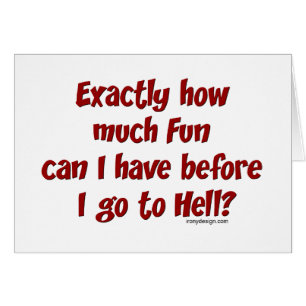 Hoeveel plezier voor de hel?