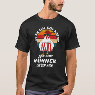Hoewel ik niet perfect ben, maar mijn kippen houde t-shirt