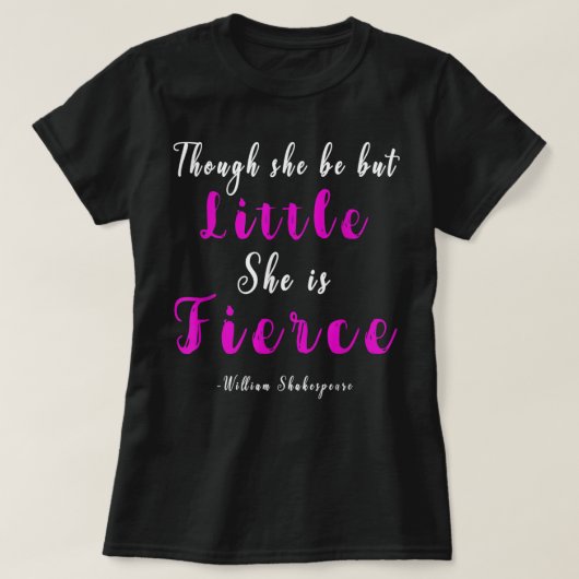 Hoewel ze maar klein is, is ze Fierce Gift T-shirt (Design voorkant)