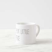 Hoewel ze maar klein is, is ze hevig espresso kop (Voorkant rechts)