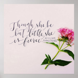 "Hoewel ze maar klein is, is ze hevig." Poster