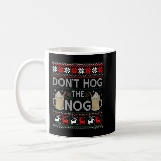 Hog de nog Eggnog Funny nog niet lelijke kerstSwea Koffiemok (Links)