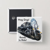 Hog Dog - Klaar om te rijden! Vierkante Button 5,1 Cm (Voorkant /achterkant)