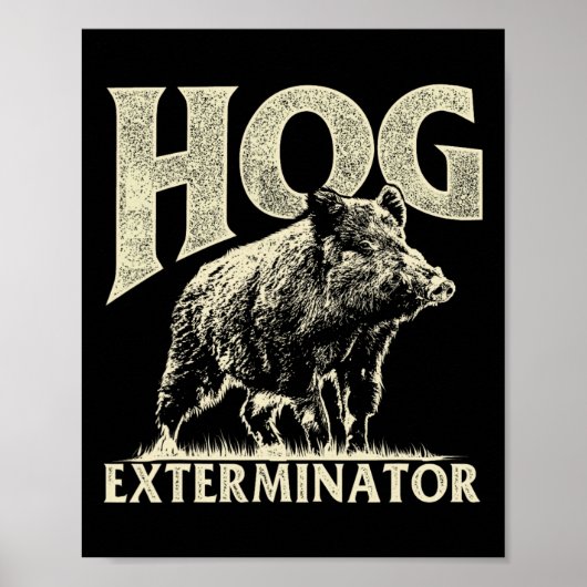 Hog Exterminator - Boar Hunting Wild Hog Hunter Poster (Voorkant)