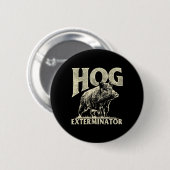 Hog Exterminator - Boar Hunting Wild Hog Hunter Ronde Button 5,7 Cm (Voorkant /achterkant)