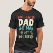 Hog Hunter Dad Pig Hunting Huntsman Father  Wild B T-shirt (Voorkant)