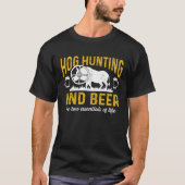 Hog Hunting Dad Hunter and Beer the Two Essentials T-shirt (Voorkant)