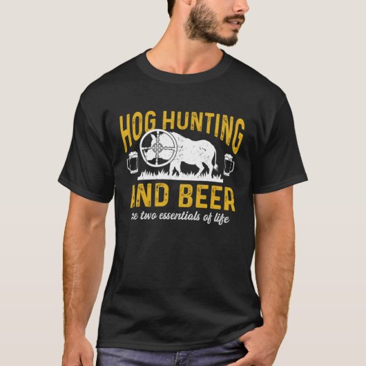 Hog Hunting Dad Hunter and Beer the Two Essentials T-shirt (Voorkant)