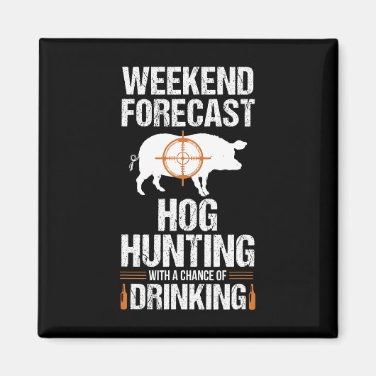 Hog Hunting Funny Weekend Beer Boar Hunter Pig Magneet (Voorkant)