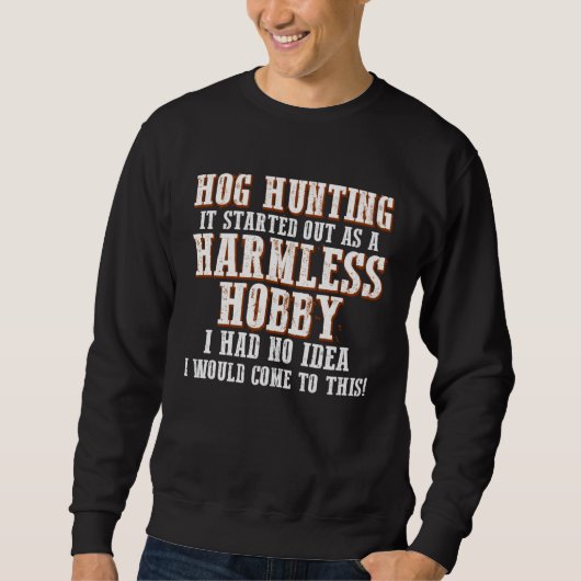 Hog Hunting Season Hobby Boar Hunter Trui (Voorkant)