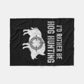 Hog jagen Ik zou liever Hog jagen. Fleece Deken (Voorkant (Horizontaal))
