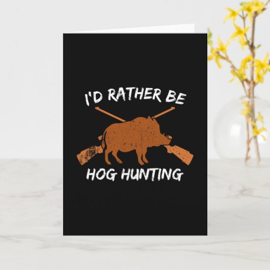 Hog jagen Ik zou liever Hog jagen. Kaart (Gele Bloem)