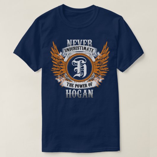 Hogan naam Shirt onderschat nooit de kracht van (Design voorkant)