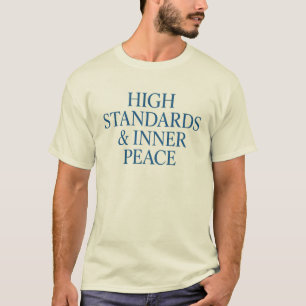 Hoge normen en innerlijke rust – Mindset Quote T-s T-shirt