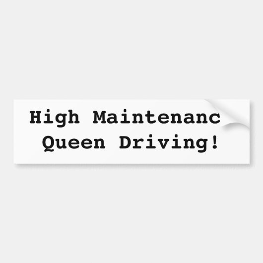 Hoge Onderhouds Koningin (Bumpersticker) Bumpersticker (Voorkant)