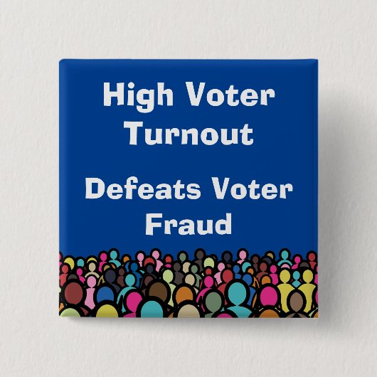 Hoge opkomst verslaat kiezersfraude 2026 vierkante button 5,1 cm (Voorkant)