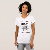Hoge Vibe Tribe Vrouwen T-shirt (Voorkant volledig)