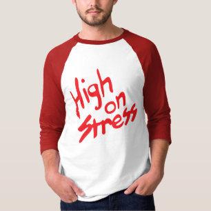 Hoger op Stress-Shirt T-shirt