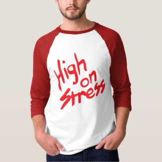 Hoger op Stress-Shirt T-shirt