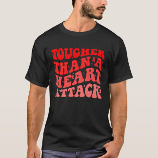Hogere hartaanvallen dan hartaanvallen Hartaandoen T-shirt