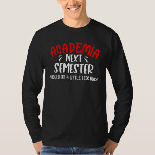 Hogescholen Professor Academisch Leven PhD Adviseu T-shirt