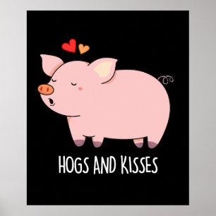 Hogs en Kisses Funny Hog Pig Dark BG Poster