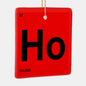 HoHoHo Aangepaste Tekst Periodiek Tabelelement HO Keramisch Ornament (Rechts)