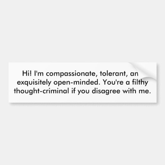 Hoi! Ik ben compassievol, tolerant en exquisitel.. Bumpersticker (Voorkant)