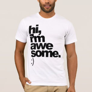 "Hoi, ik ben geweldige. :)" T-shirt