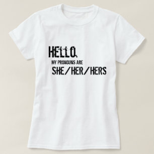 Hoi. Zij/haar/haar Shirt