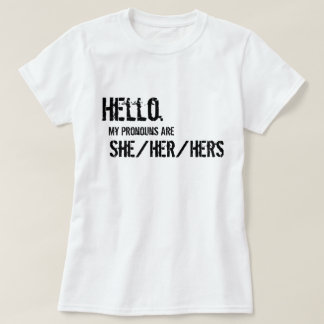 Hoi. Zij/haar/haar Shirt