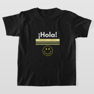 HOLA! AMIGOS Y AMIGAS T-SHIRT