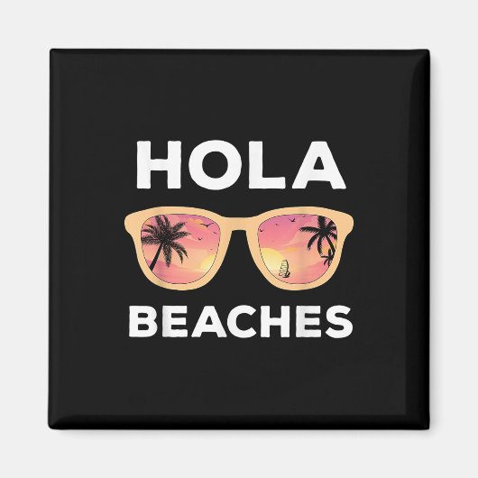 Hola Beaches Funny Beach Vakantie Zomer _1 Magneet (Voorkant)
